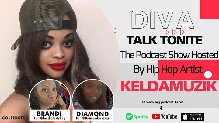 Diva Talk Tonite Podcast Show Hosted By Keldamuzik a.k.a Diva