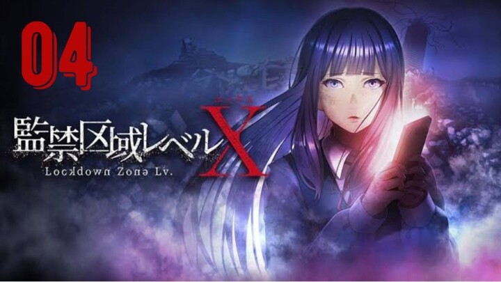[Ep.04] Lockdown Zone: Level X (New)