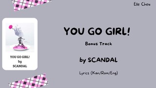 SCANDAL「YOU GO GIRL!」 Bonus Track Lyrics [Kan/Rom/Eng]