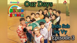 Our Days Episode 3 (Sub Indo)