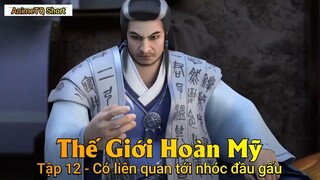 Thế Giới Hoàn Mỹ Tập 12 - Có liên quan tới nhóc đầu gấu