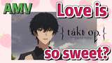 [Takt Op. Destiny]  AMV |  Love is so sweet?