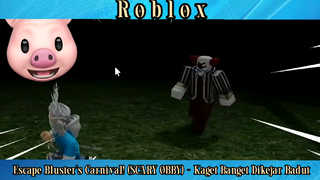 Escape Bluster's Carnaval - Kaget Banget Dikejar-Kejar Badut