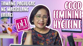 TAMANG PAGHUGAS: Good Feminine Hygiene with Doc Leila, OB-GYNE (Philippines)