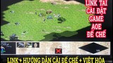 Cách tải và cài game Đế Chế AOE 1 | Tải đế chế Việt Hóa kèm link tải