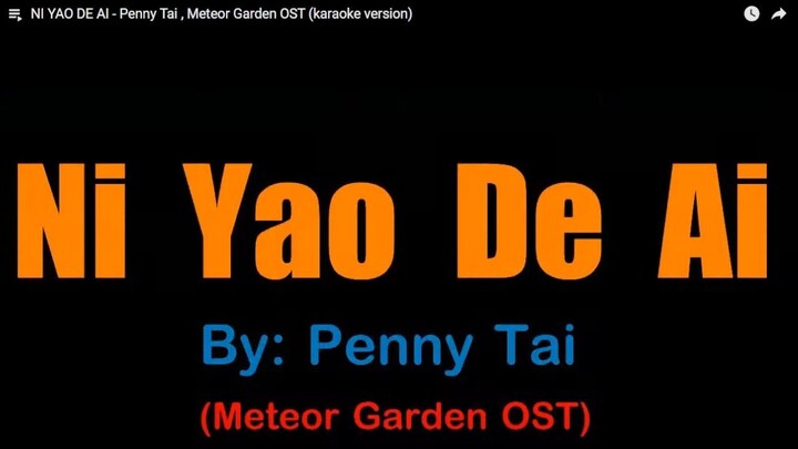 NI YAO DE AI - Penny Tai , Meteor Garden OST