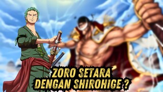 ZORO SUDAH SETARA DENGAN YONKOU SHIROHIGE, INI ALASANNYA !!!