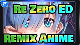 Re:Zero|Remix Anime - ED_2