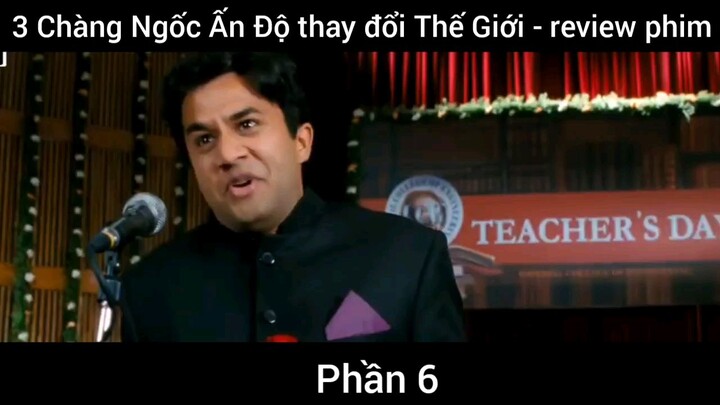 review phim chàng ngốc Ấn Độ thay đổi thế giới phần 6