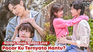 Golden House Hidden Love - Chinese Drama Sub Indo Full Eps 1 - 24