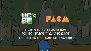 Sukung Tambaig - UCSF FINAL YEAR PROJECT ANIMATION