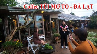 Săn Mây Đà Lạt | Tập 2 - Có gì ở quán Cà phê Túi Mơ To thiên đường sống ảo và ngắm cảnh ở Đà Lạt