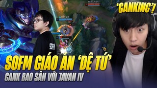 SOFM TRỞ LẠI VỚI GIÁO ÁN J4 GANK BAO SÂN CÀN QUÉT RANK HÀN CỰC KỲ MÃN NHÃN