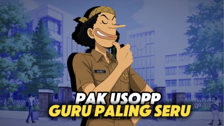 USOPP KALO JADI GURU PASTI ASYIK BANGET ORANGNYA 🧑🏽‍🏫🏫