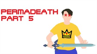 Permadeath Part 5