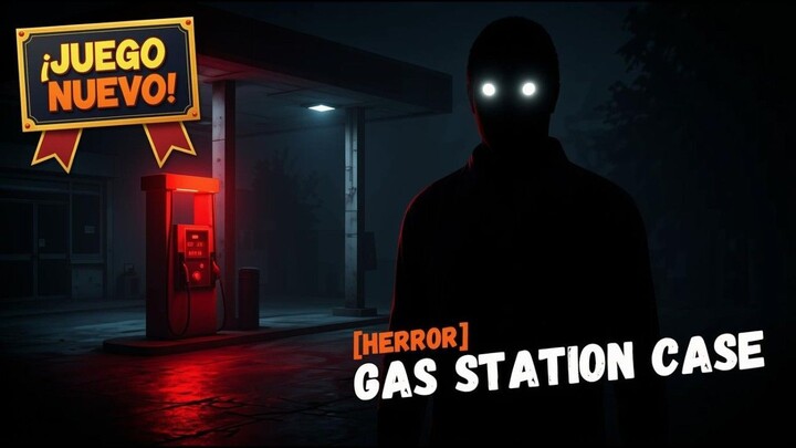 JUEGO NUEVO simple pero excelente | [HERROR] Gas Station Case