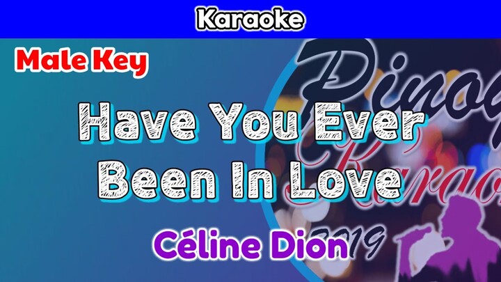 Have You Ever Been In Love by Céline Dion (Karaoke : Male Key)