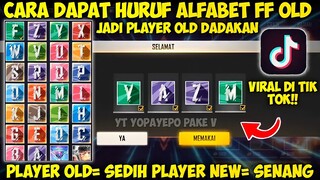 JADI PLAYER OLD! CARA DAPAT HURUF 🔡 ALFABET OLD FF YANG LAGI VIRAL DI TIK TOK - Free Fire