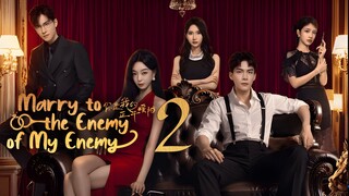EP2/24 Marry to the Enemy of My Enemy (2025)