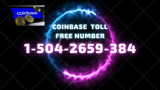 Coinbase @@ toll free@@ number $-(1-504-2659-384)-$ Coinbase compliant phone number