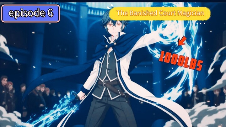 alur yang cerita The Banished Court Magician episode 6
