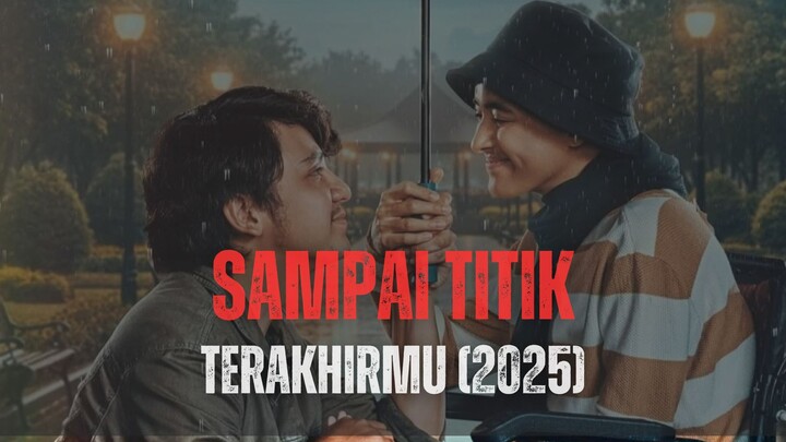 Sᴀᴍᴘᴀɪ Tɪᴛɪᴋ Tᴇʀᴀᴋʜɪʀᴍᴜ (2025)