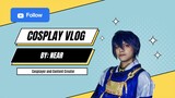 My Cosplay Vlog and Journey