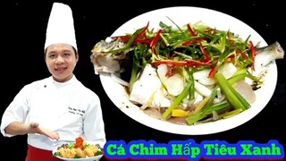 Cách làm món Cá Chim Hấp Tiêu Xanh | Món Ăn Mới nhưng Cực Kỳ Ngon