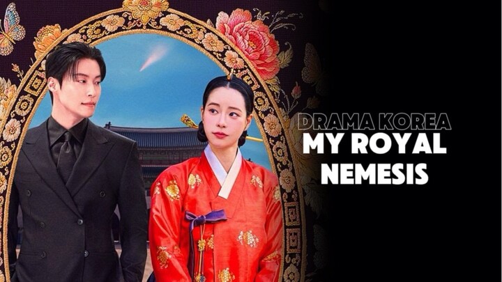 VILLAIN JOSEON REINKARNASI JADI ARTIST MODERN?! - MY ROYAL NEMESIS