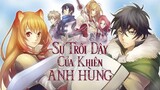 [Tóm Tắt Anime ]Khiên Hiệp Sỹ Vị Anh Hùng Bị Ruồng Bỏ Ss1-Hung Thần Của Sự Trở Lại /Crazy Monkey