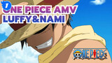 One Piece AMV
Luffy&Nami_1