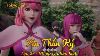 Yêu Thần Ký Tập 27 - Nhiếp ly phản kích