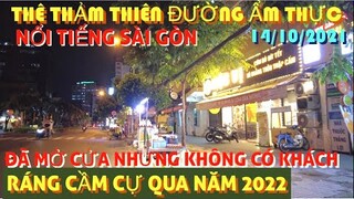TÌNH HÌNH ĐƯỜNG PHỐ SÀI GÒN | THÊ THẢM PHỐ ẨM THỰC BẬC NHẤT SÀI GÒN | KHÔNG CHỊU NỔI NỮA HẾT VỐN |