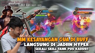 MM KESAYANGAN GW DI BUFF COK!! DAMAGENYA GA NGOTAK.. TANK 1X SKILL LGSG KABUR!