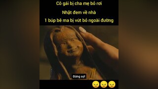 Cô gái không có người thân nhặt về nhà 1  Annabelle😔 phimtrungquoc phimma phimhay genzlife hoangcongchinh