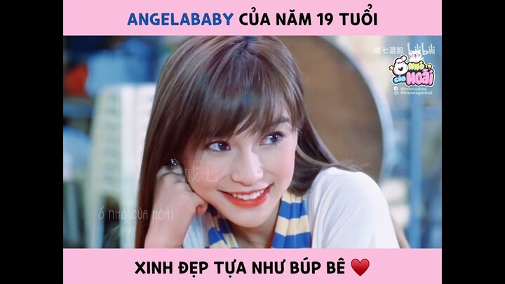 [Tổng hợp] AngelaBaby của năm 19 tuổi xinh đẹp tựa như búp bê (Cre: 戚七混剪) | Ổ nhỏ của Hoài