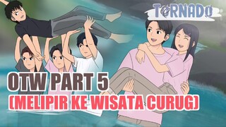 OTW PART 5 (MELIPIR KE WISATA CURUG)