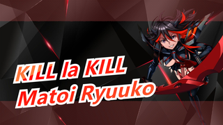 [KILL la KILL] Matoi Ryuuko, Please Marry Me!!