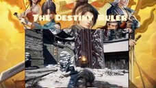 E08 The Destiny Ruler