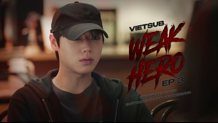 [WHVN][VIETSUB] WEAK HERO - TẬP 3