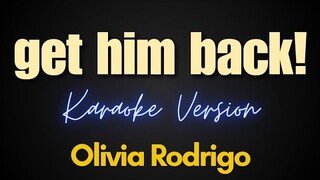 Olivia Rodrigo - get him back! (Karaoke)