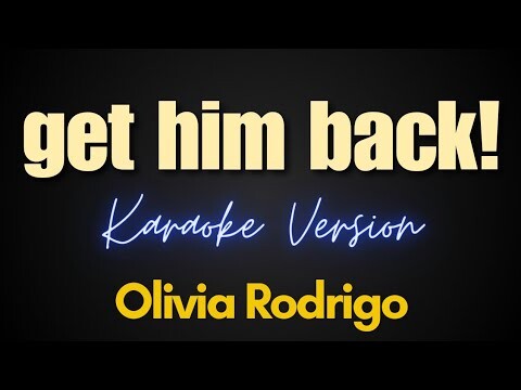 Olivia Rodrigo - get him back! (Karaoke)