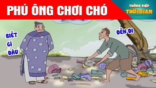 PHÚ ÔNG CHƠI CHÓ - Thông Điệp Thời Gian - Phim Hoạt Hình - Truyện Cổ Tích - Khoảnh Khắc Kỳ Diệu