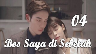 【INDO SUB】04丨Bos Saya di Sebelah丨My Boss Next Door丨Ge Bi Nan Shen Lai Shang Wo