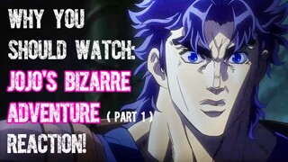 Why You Should Watch Jo Jos Bizarre Adventure (Part 1) - Reaction!!