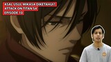 Review dan Penjelasan Anime - Attack on Titan Episode 10 Final Season