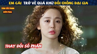 Review Phim: Xuyên Không Về Quá Khứ Đổi Chồng Đại Gia | Review Phim Hàn Hay