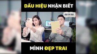 Dấu hiệu nhận biết mình đẹp trai