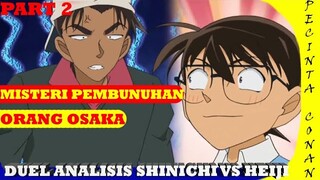 Misteri pembunuhan orang osaka -Duel Analisis shinichi kudo VS Heiji Hattori Part 2-