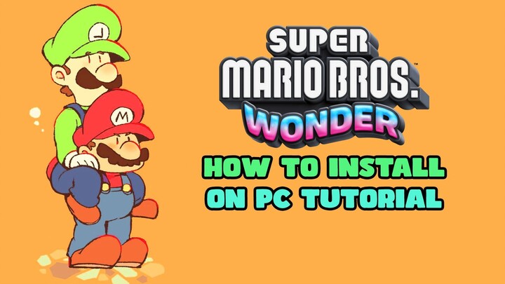 How to Install Super Mario Bros. Wonder Version 1.0.0 on PC